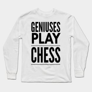 Geniuses Play Chess Design Long Sleeve T-Shirt